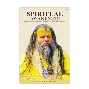 Spiritual Awakening Vol. 1 – Hit Premanand Govind Sharan Ji Maharaj